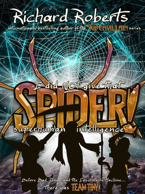cover image of I Did Not Give That Spider Superhuman Intelligence!